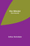 Der Moerder : Eine Novelle by Arthur Schnitzler - Paperback