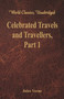 Celebrated Travels and Travellers: : The Exploration of the World - Part 1 by Jules Verne - Paperback