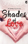 The Shades of Love by Shatakshi Sharma - Paperback