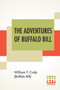 The Adventures Of Buffalo Bill by William F Cody - Paperback