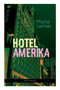 Hotel Amerika (Krimi-Klassiker) : Detektivroman - Ein Tag im Leben eines Arbeiterm dchens by Maria Leitner - Paperback