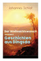 Der Weihnachtswunsch und andere Geschichten aus Dingsda by Johannes Schlaf - Paperback