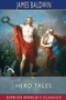 Hero Tales (Esprios Classics) by James Baldwin - Paperback