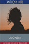 Lucinda (Esprios Classics) by Anthony Hope - Paperback