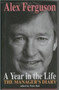 A Year in the Life by Alex Ferguson - Hardback