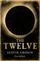 The Twelve by Justin Cronin - Hardback