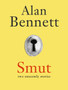 Smut : Two Unseemly Stories by Alan Bennett - Hardback