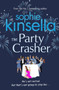 The Party Crasher : The Sunday Times bestseller by Sophie Kinsella - Hardback
