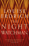 The Night Watchman by Louise Erdrich - Hardback
