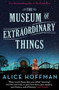 The Museum of Extraordinary Things by Alice Hoffman - Paperback