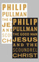 The Good Man Jesus and the Scoundrel Christ by Philip Pullman - Hardback