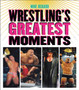 Wrestling's Greatest Moments by Mike Rickard - Paperback