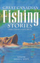 Great Canadian Fishing Stories by David Scott - Paperback