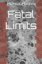 Fatal Limits by Michael Mounts - Paperback