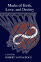 Marks of Birth, Love and Destiny : A man's Pro Basketball Journey by Robert Santacroce - Paperback