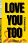 Love You Too by Anezia Sanchez - Paperback