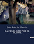 La Crueldad Por El Honor by Juan Ruiz de Alarcon - Paperback