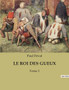 Le Roi Des Gueux : Tome 1 by Paul Feval - Paperback