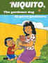 Niquito, the gardener dog - Niquito, el perro jardinero : 1 by Dill Ferreira - Paperback