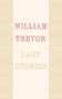 Last Stories by William Trevor - Paperback