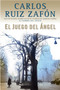 EL Juego Del Angel by Carlos Ruiz Zafon - Paperback