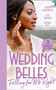 Wedding Belles: Falling For Mr Right : Bayside's Most Unexpected Bride (Saved by the Blog) / Because of You / When I'm with You by Kerri Carpenter - Paperback