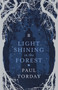 Light Shining in the Forest by Paul Torday - Hardback