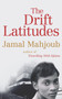 The Drift Latitudes by Jamal Mahjoub - Hardback