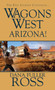 Wagons West : Arizona! by Dana Fuller Ross - Paperback