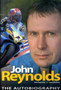 John Reynolds : The Autobiography by John Reynolds - Hardback