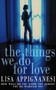 The Things We Do for Love by Lisa Appignanesi - Paperback