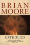 Catholics by Brian Moore - Paperback
