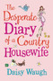 The Desperate Diary of a Country Housewife by Daisy Waugh - Paperback