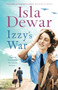 Izzy's War by Isla Dewar - Hardback