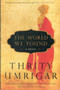 The World We Found : A Novel by Thrity Umrigar - Paperback