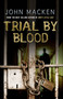 Trial by Blood by John Macken - Hardback