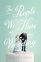 The People We Hate at the Wedding by Grant Ginder - Hardback