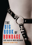 The Big Book Of Bondage : Sexy Tales of Erotic Restraint by Alison Tyler - Paperback