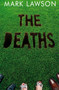 The Deaths by Mark Lawson - Hardback