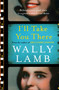 I'll Take You There by Wally Lamb - Hardback