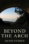 Beyond the Arch by David Evered - Paperback