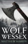 Wolf of Wessex by Harffy Matthew Harffy - Paperback