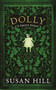 Dolly : A Ghost Story by Susan Hill - Hardback