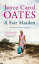 A Fair Maiden : A dark novel of suspense by Joyce Carol Oates - Hardback