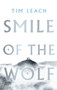Smile of the Wolf by Tim Leach - Hardback Smile of the Wolf by Tim Leach - Hardback