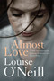Almost Love by Louise O'Neill - Paperback