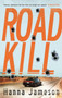 Road Kill by Hanna Jameson - Hardback