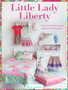 Little Lady Liberty : Over 20 Simple Sewing Projects for Little Girls by Alice Garrett - Paperback