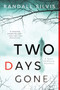 Two Days Gone by Randall Silvis - Paperback