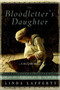 The Bloodletter's Daughter : A Novel of Old Bohemia by Linda Lafferty - Paperback